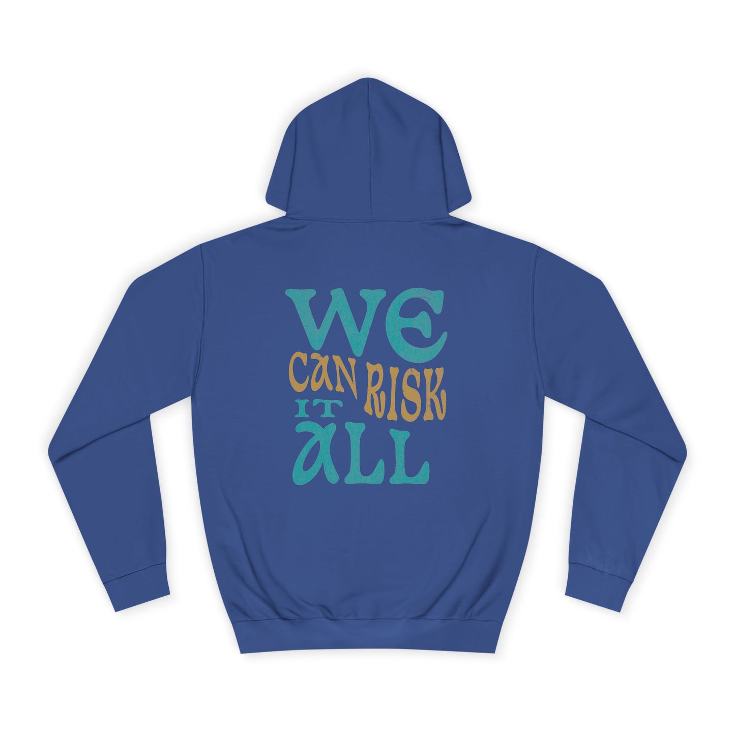 Motivational Unisex Hoodie - 'We Can Risk It All'