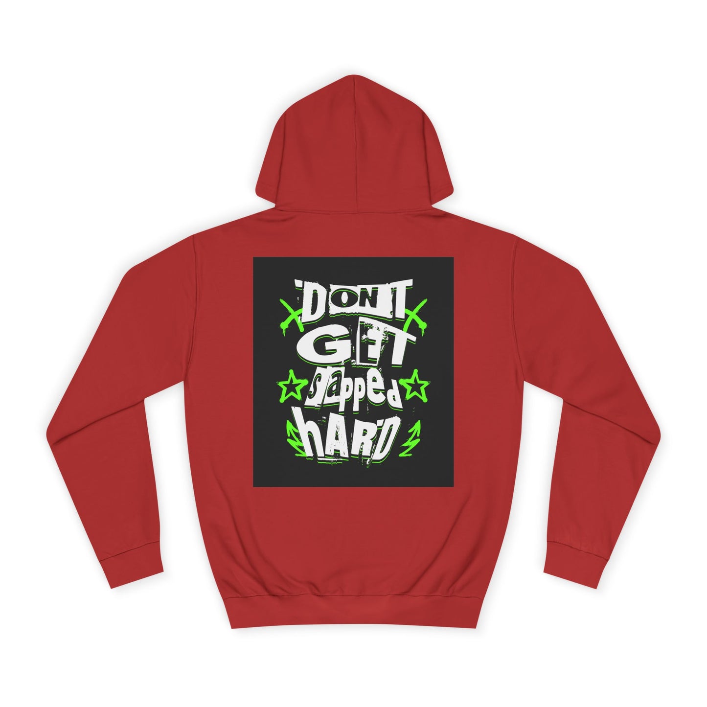 Unisex Hoodie with 'Don't Get slapped Hard' Graphic - Casual Wear,Sweatshirt, Fun Gift, Hipster Style, Everyday Hoodie