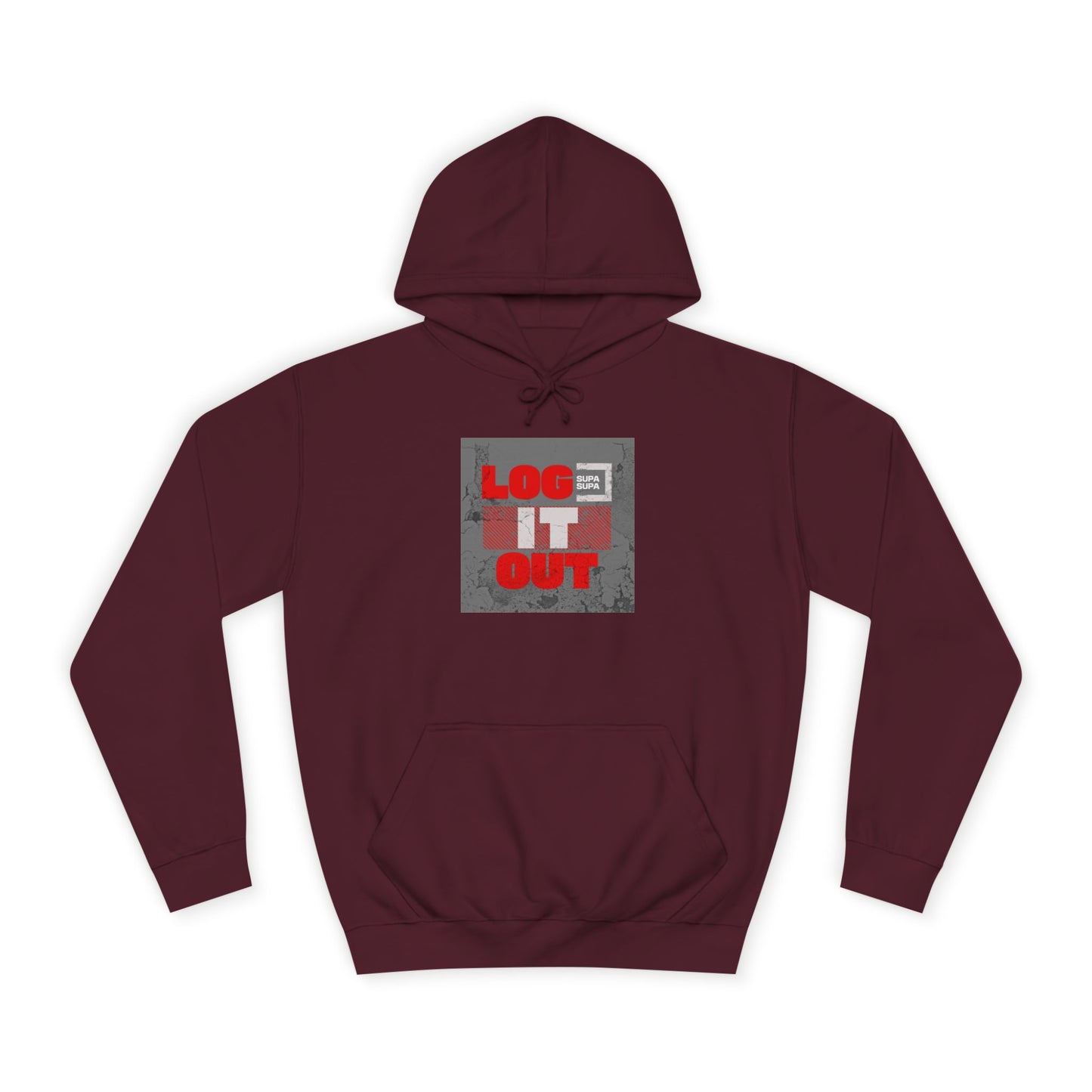 Unisex Log it out Hoodie - Casual Comfort, Perfect for Life, Motivational Wear, Gift, Everyday Style