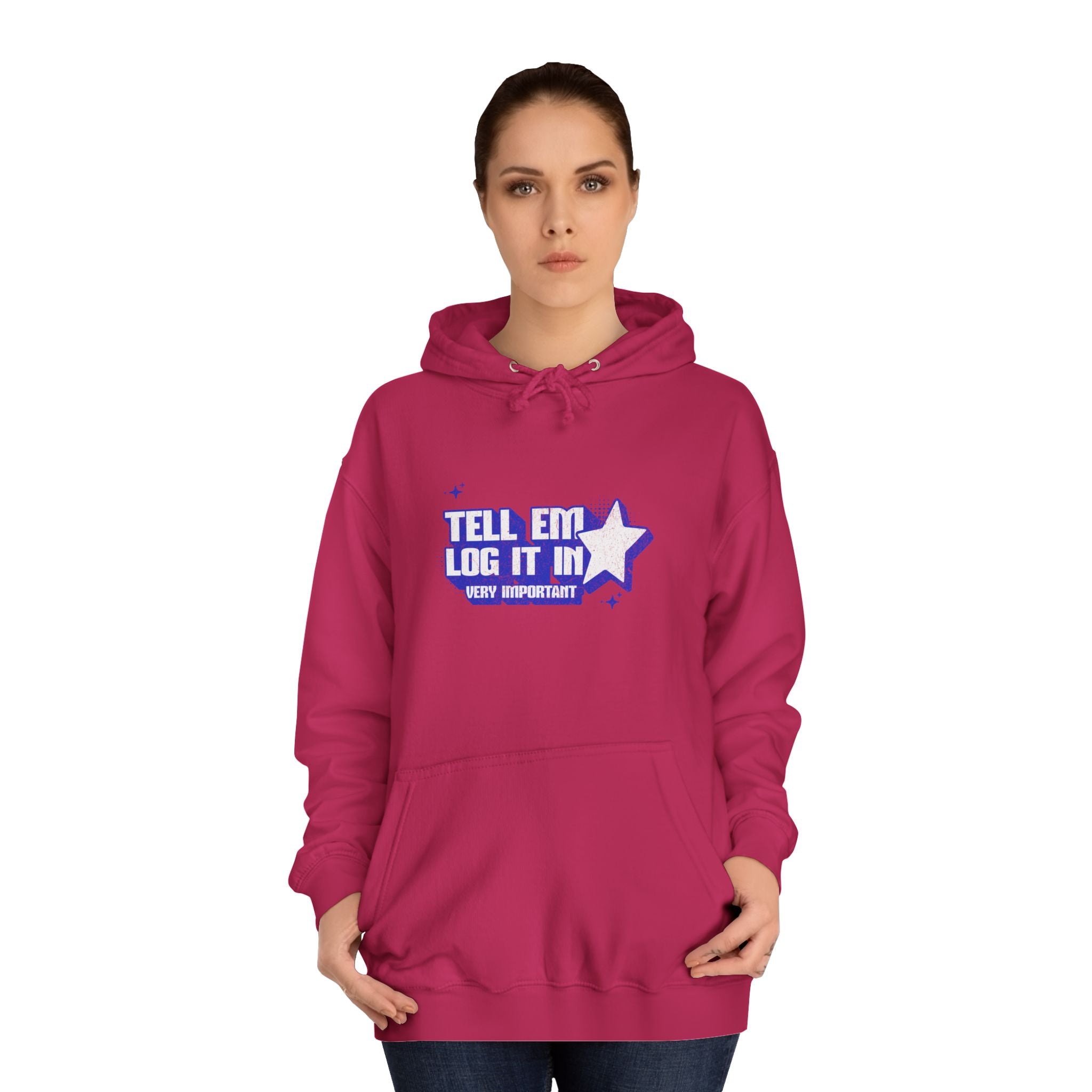 Casual 'TELL EM LOG IT IN' Hoodie, Cozy Sweatshirt, Everyday Wear, Trendy Apparel, Gift for Anyone, Motivational Fashion