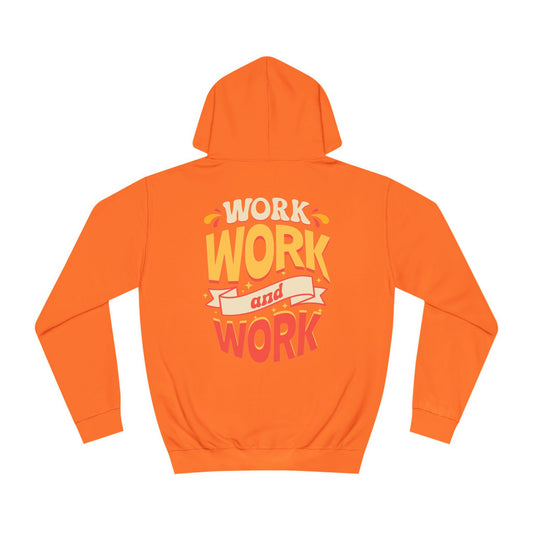 Unisex Hoodie - 'WORK' Design