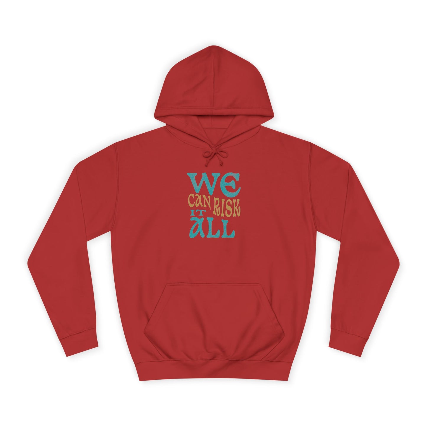 Motivational Unisex Hoodie - 'We Can Risk It All'