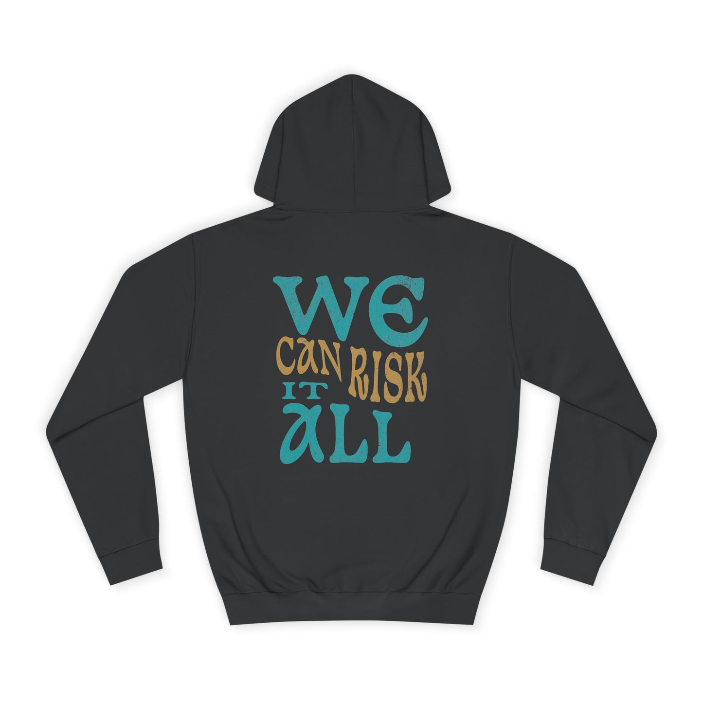 Motivational Unisex Hoodie - 'We Can Risk It All'