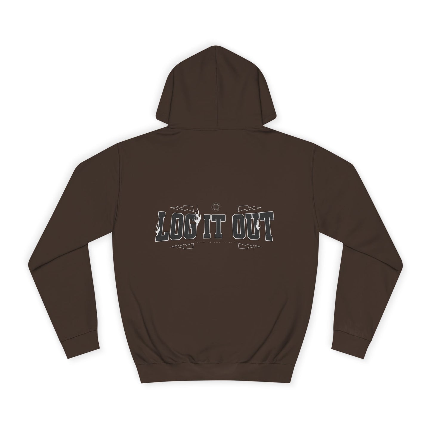 Unisex Log it out Hoodie - Cool & Comfy Casual Wear, Motivational Gift, Perfect for every day life
