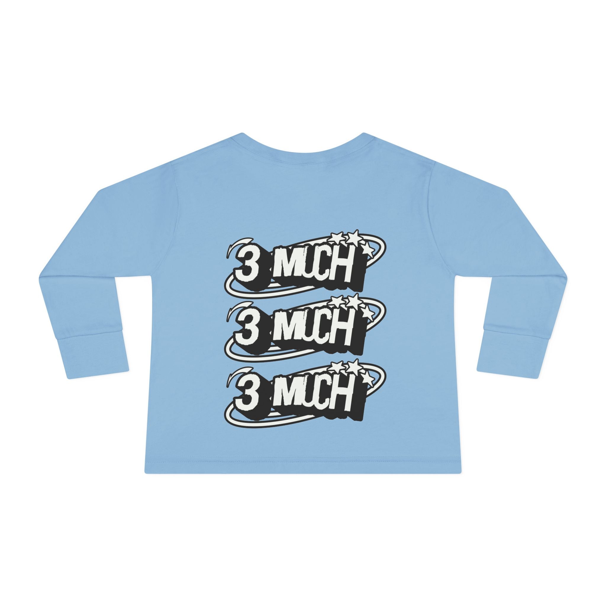 Toddler Long Sleeve Tee — '3 Much' Stack Graphic Kids Shirt