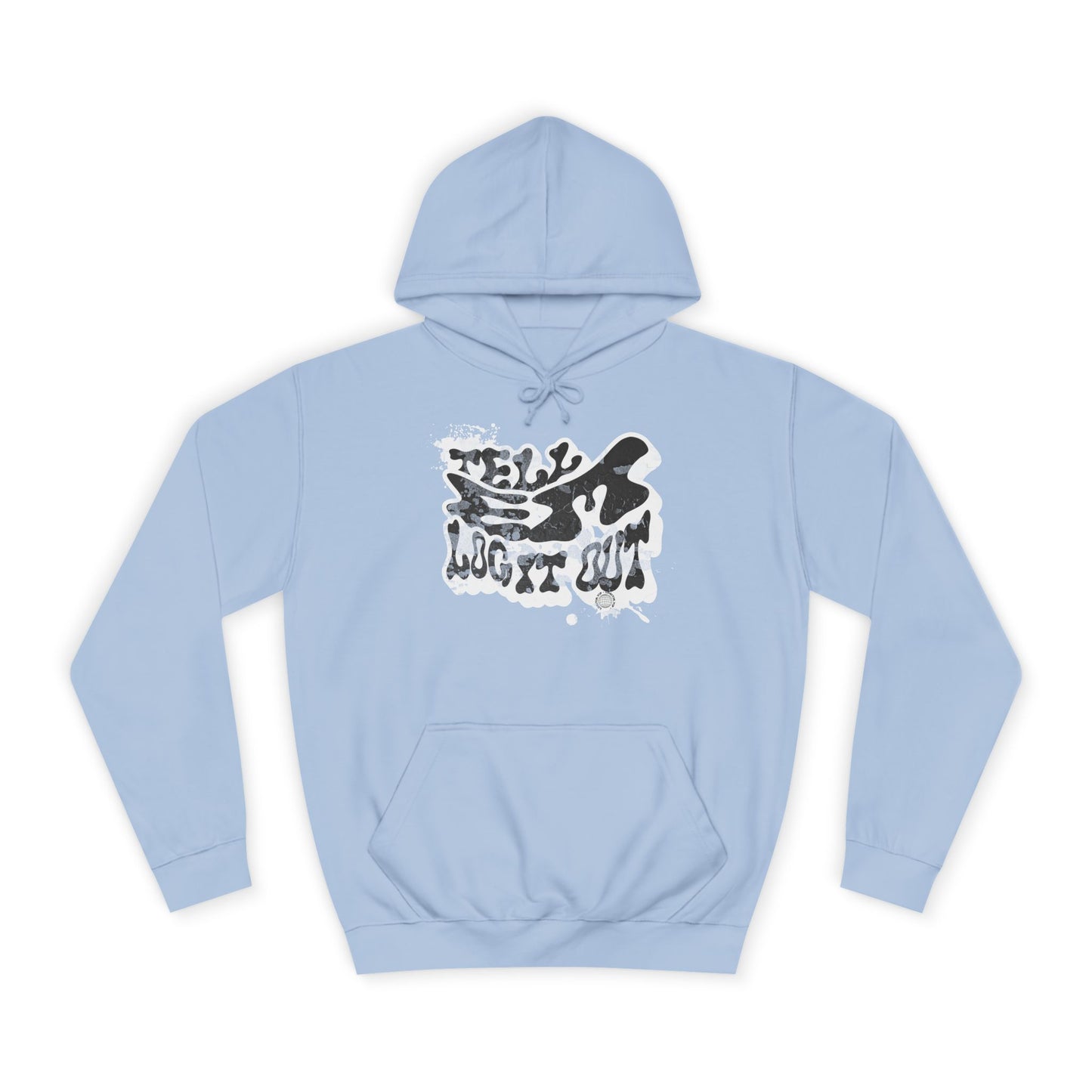 Tell em log it out Hoodie, Cozy Sweatshirt, Casual Style, Apparel, Gift, Trendy Lounge Wear