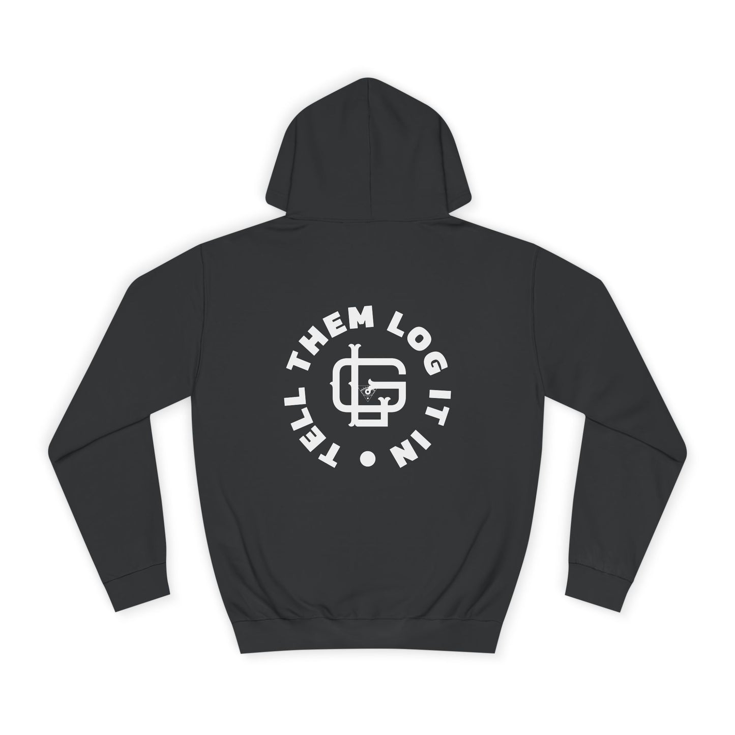 Unisex 'TELL THEM LOG IT IN' Hoodie, Casualwear, Trendy Style, Gift, Everyday Comfort, Trendy Streetwear