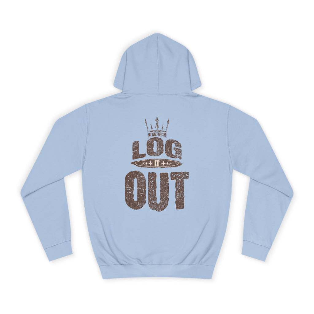 Unisex Hoodie - 'LOG IT OUT' Design, Perfect for Every Day, Casual Wear, Gift, Relaxed Style