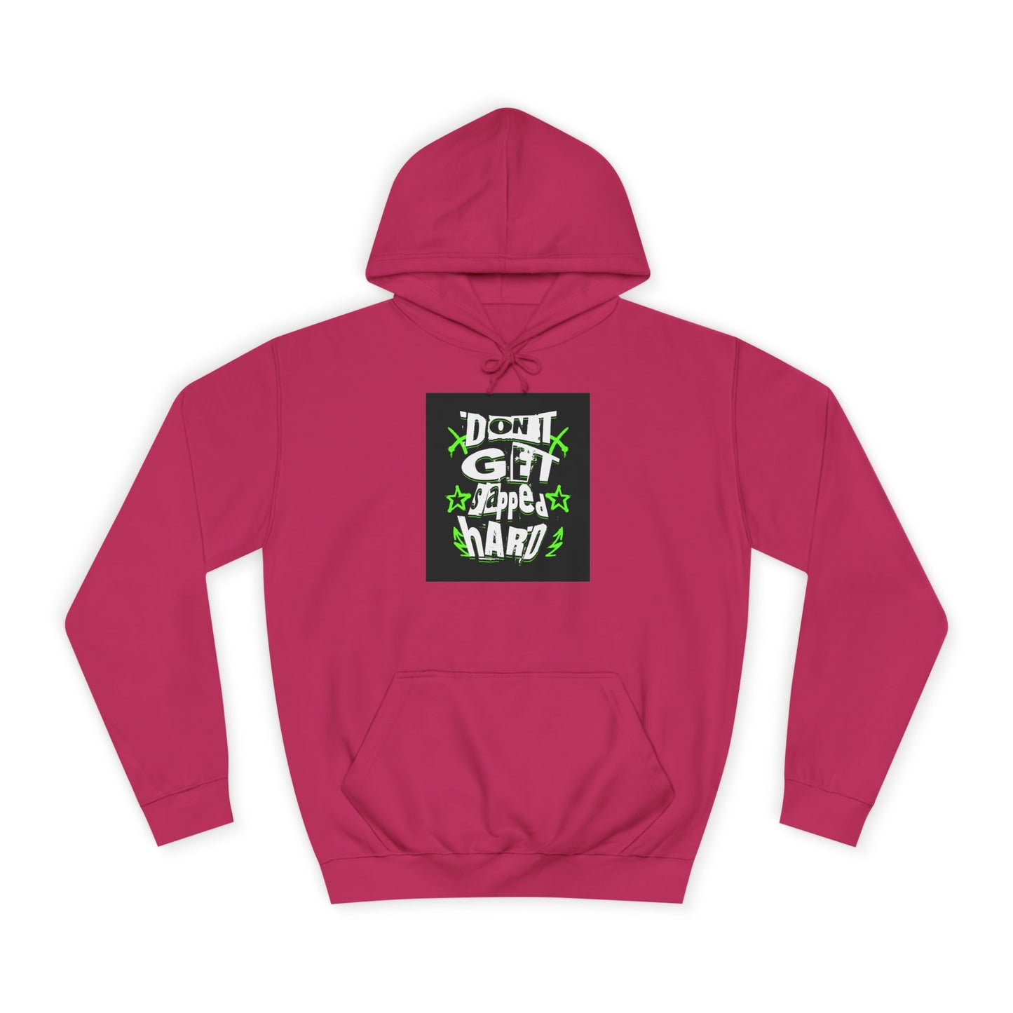 Unisex Hoodie with 'Don't Get slapped Hard' Graphic - Casual Wear,Sweatshirt, Fun Gift, Hipster Style, Everyday Hoodie