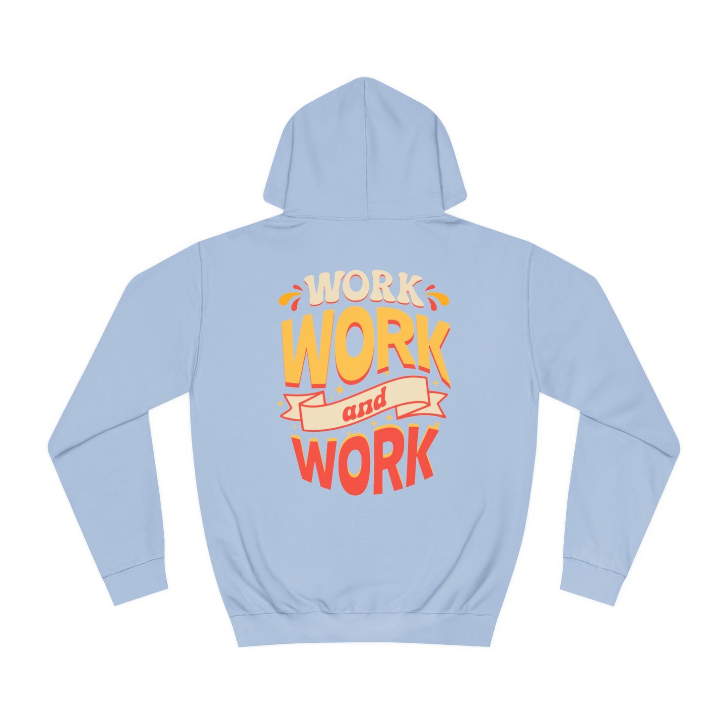 Unisex Hoodie - 'WORK' Design