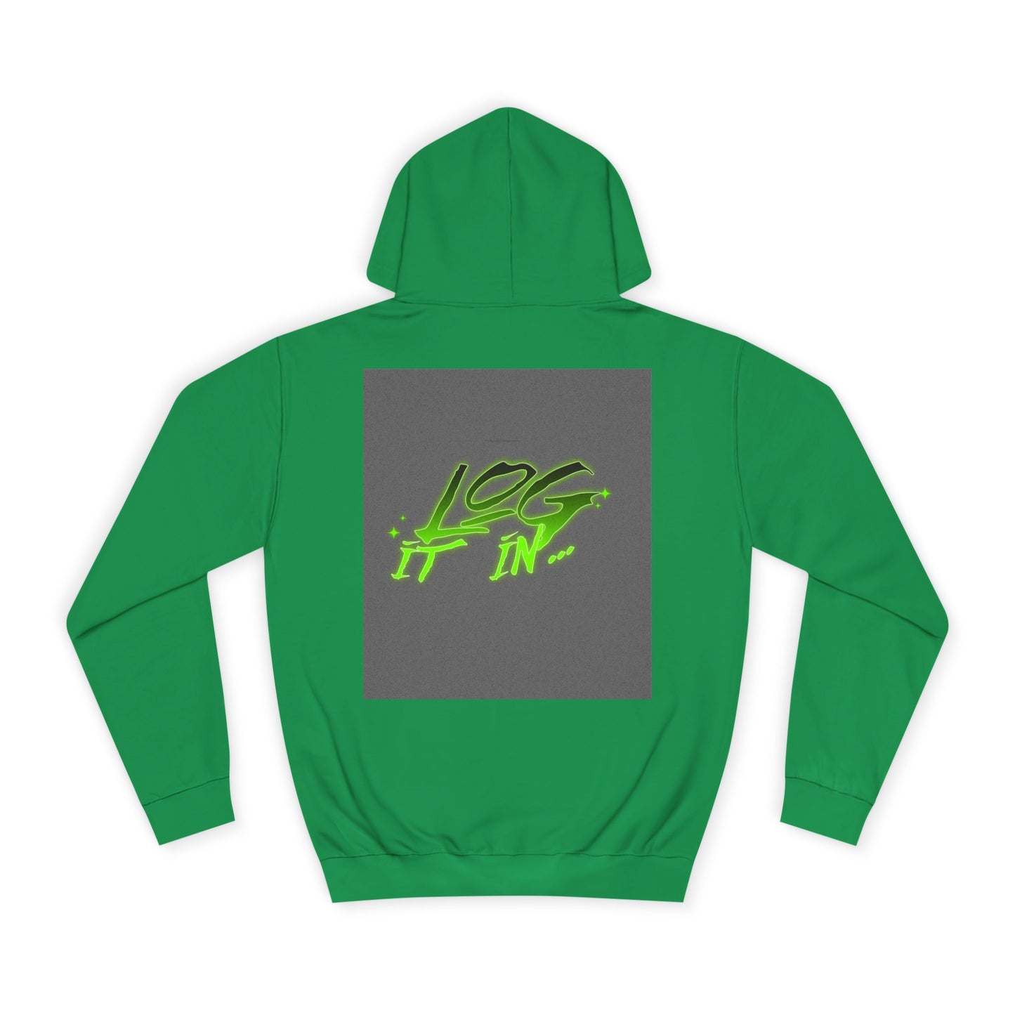 Unisex Log it in Hoodie - Fun and Trendy Sweatshirt | Perfect for Life, Graduation, Gift for Him/Her