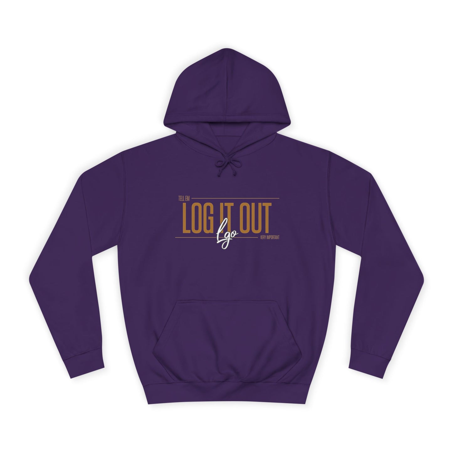 Unisex 'TELL EM LOG IT OUT'Hoodie - Cozy Motivational Apparel for Anyone, Trendy Sweatshirt, Perfect Gift,Casual Wear