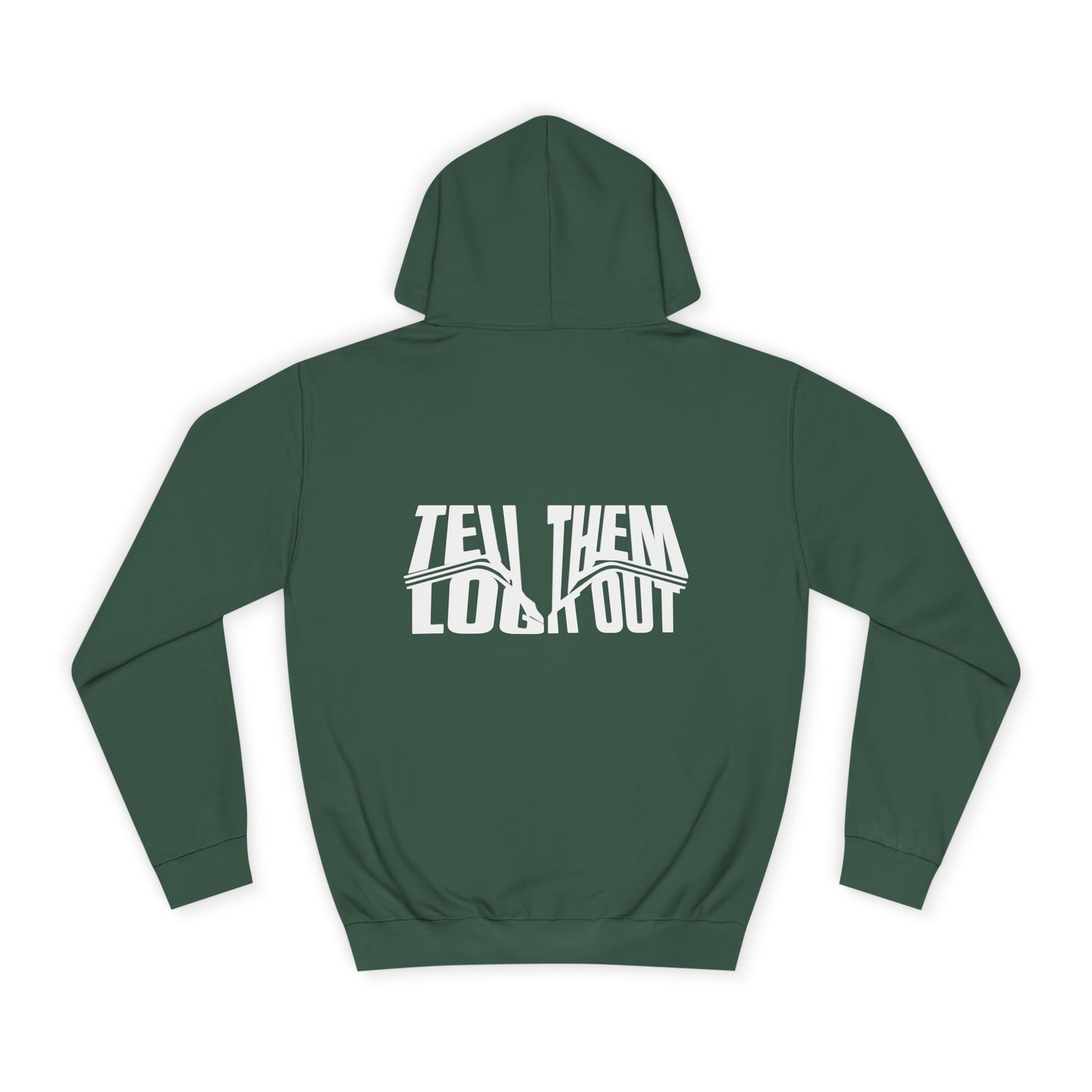 Unisex Hoodie with Bold Message - Tell Them Log it Out - Trendy Apparel, Perfect for Gift