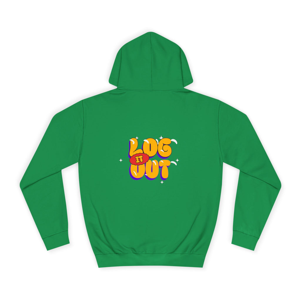 Casual Hoodie with 'Log It Out' Design, Unisex Sweatshirt for Any One, Cozy Gift for Grads, Perfect for Relaxing Days