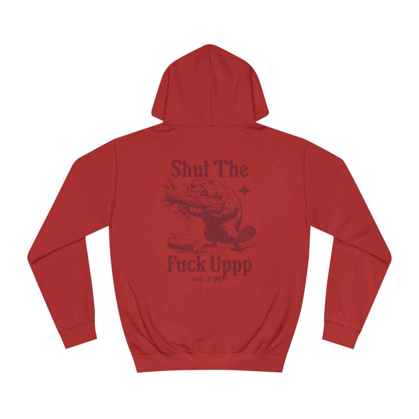 Unisex Shut Up Hoodie