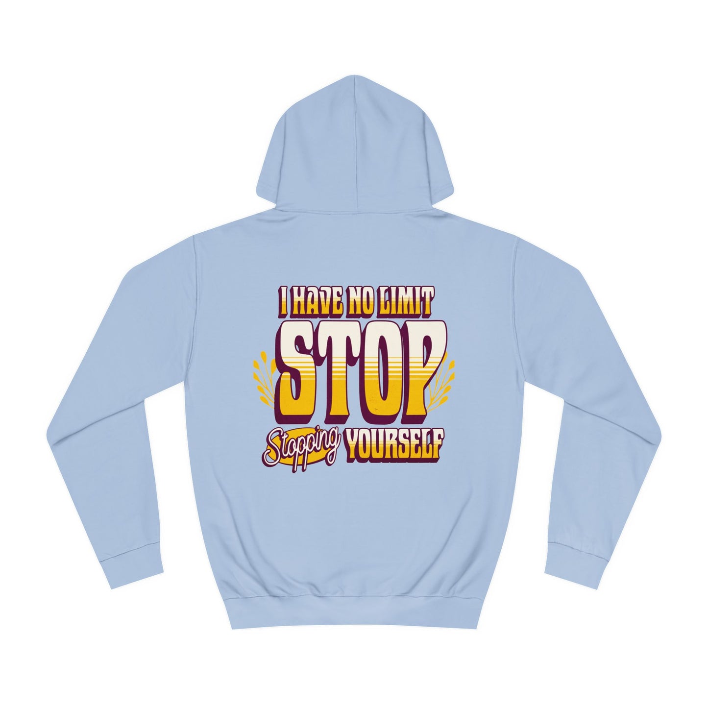 Unisex Hoodie - STOP STOPING Design