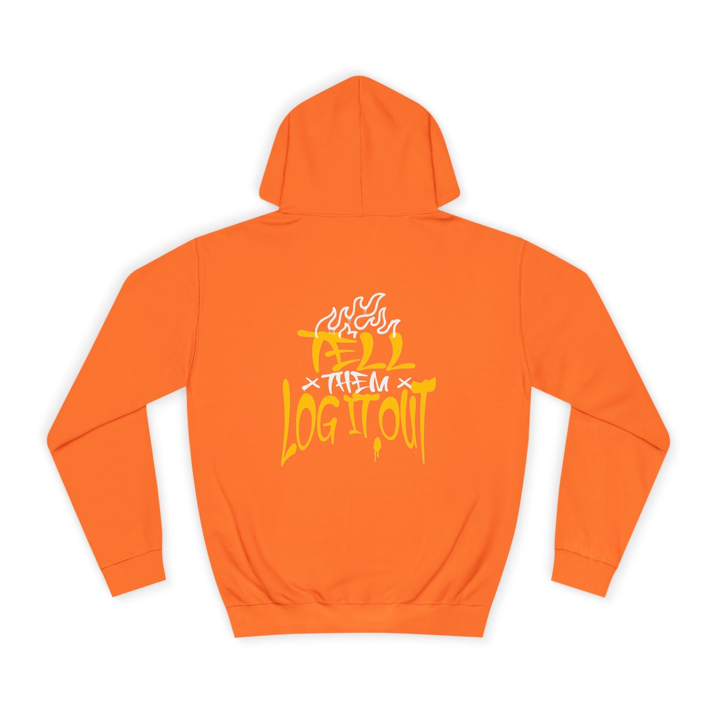 Cool Unisex Hoodie with 'Tell Them to Log It Out' Design - Trendy Sweatshirt, Graduation Gift, Casual Wear, Cozy Layer