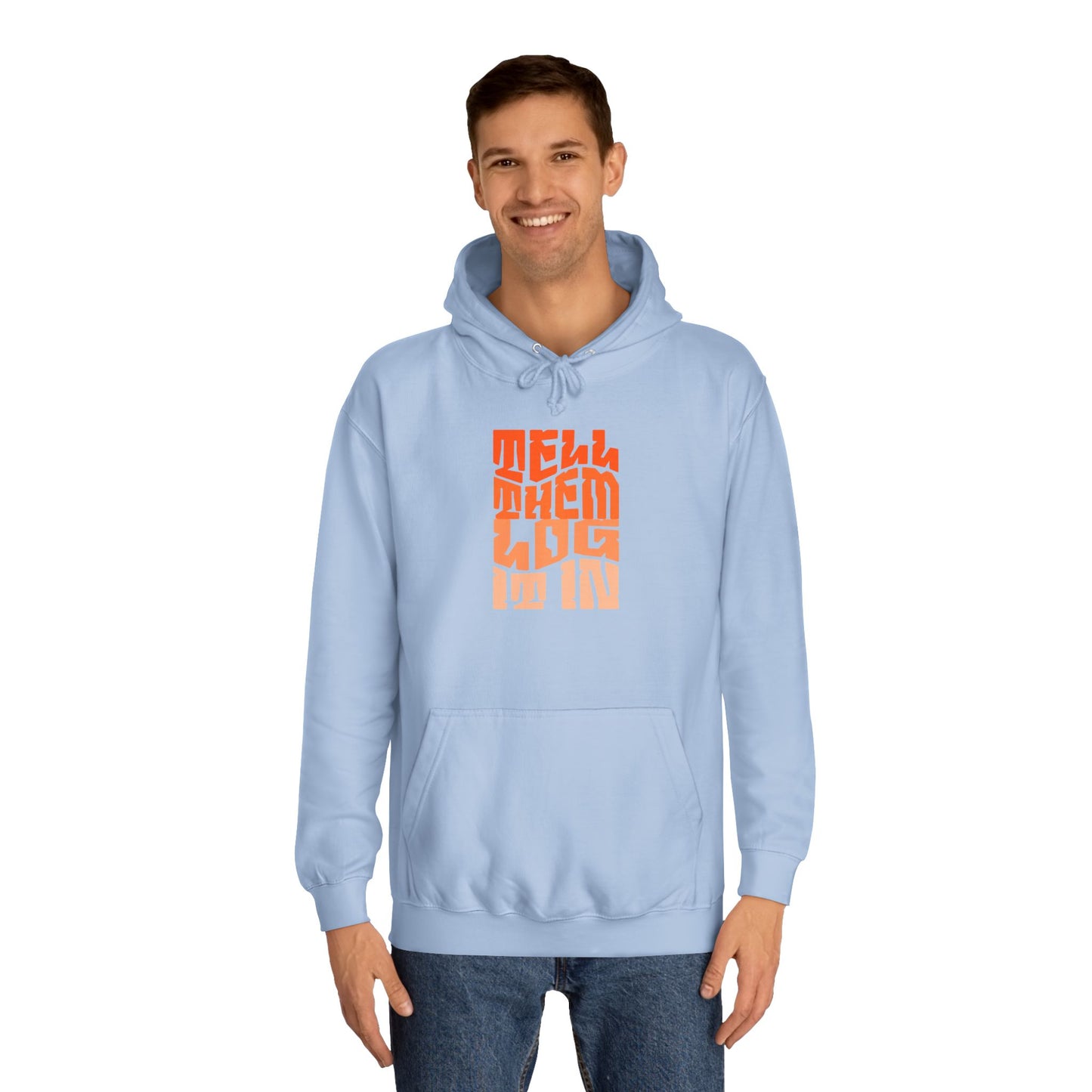 Unisex Hoodie with 'Tell Them log it In' Design, Apparel, Casual Wear, Trendy Hoodie, Perfect for [everyday]