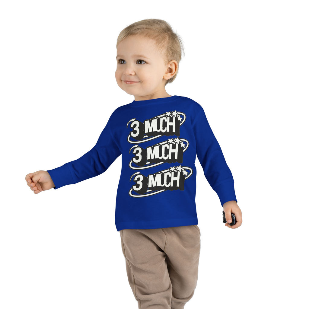 Toddler Long Sleeve Tee — '3 Much' Stack Graphic Kids Shirt