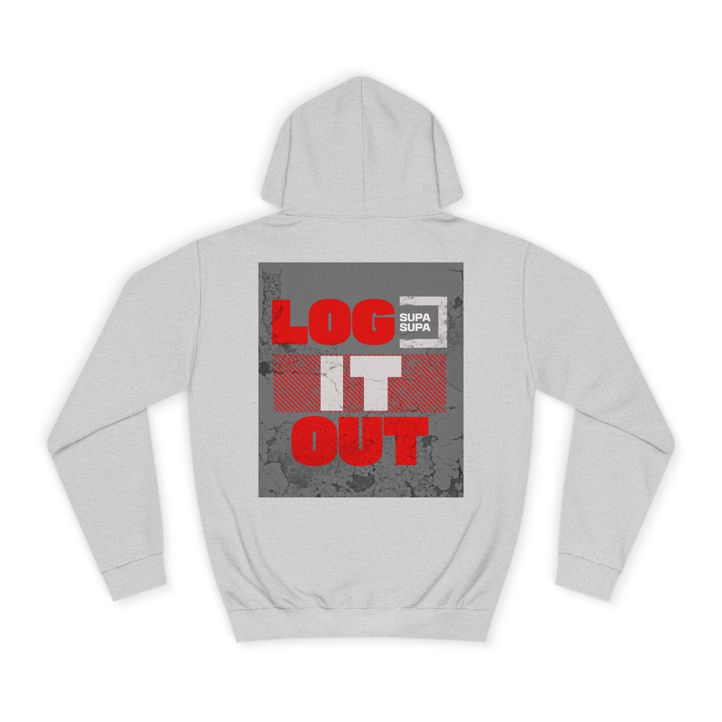 Unisex Log it out Hoodie - Casual Comfort, Perfect for Life, Motivational Wear, Gift, Everyday Style