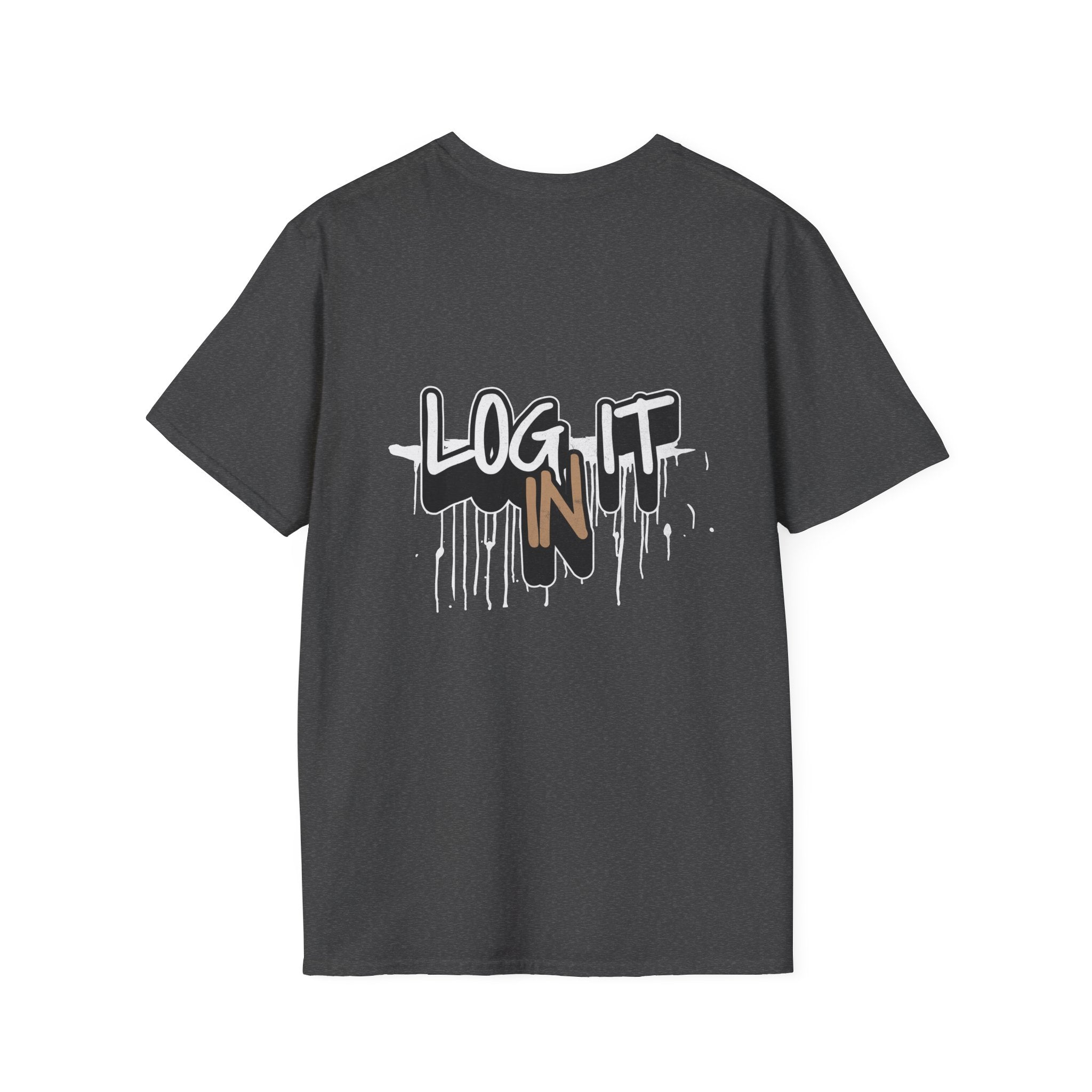Log It In T-Shirt — Urban Graffiti Drip Tee