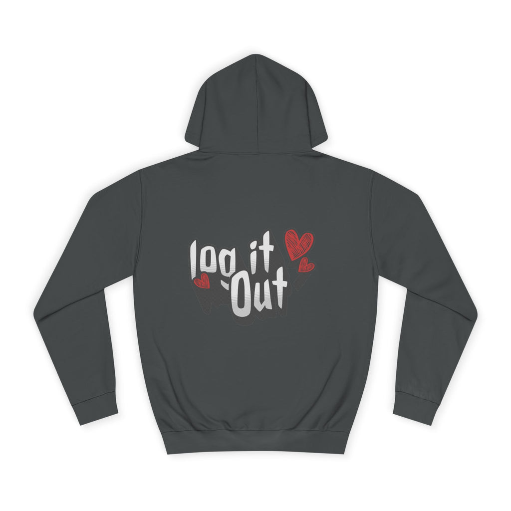 Trendy Log it out Hoodie, Cozy Unisex Sweatshirt, Perfect Gift, Casual Wear, Comfortable Hoodie for Everyday Use