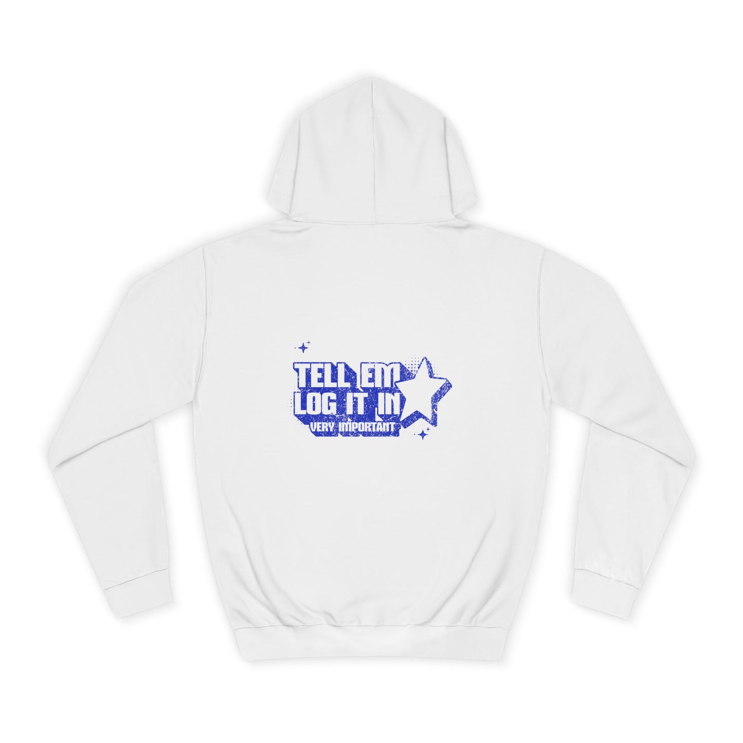 Casual 'TELL EM LOG IT IN' Hoodie, Cozy Sweatshirt, Everyday Wear, Trendy Apparel, Gift for Anyone, Motivational Fashion