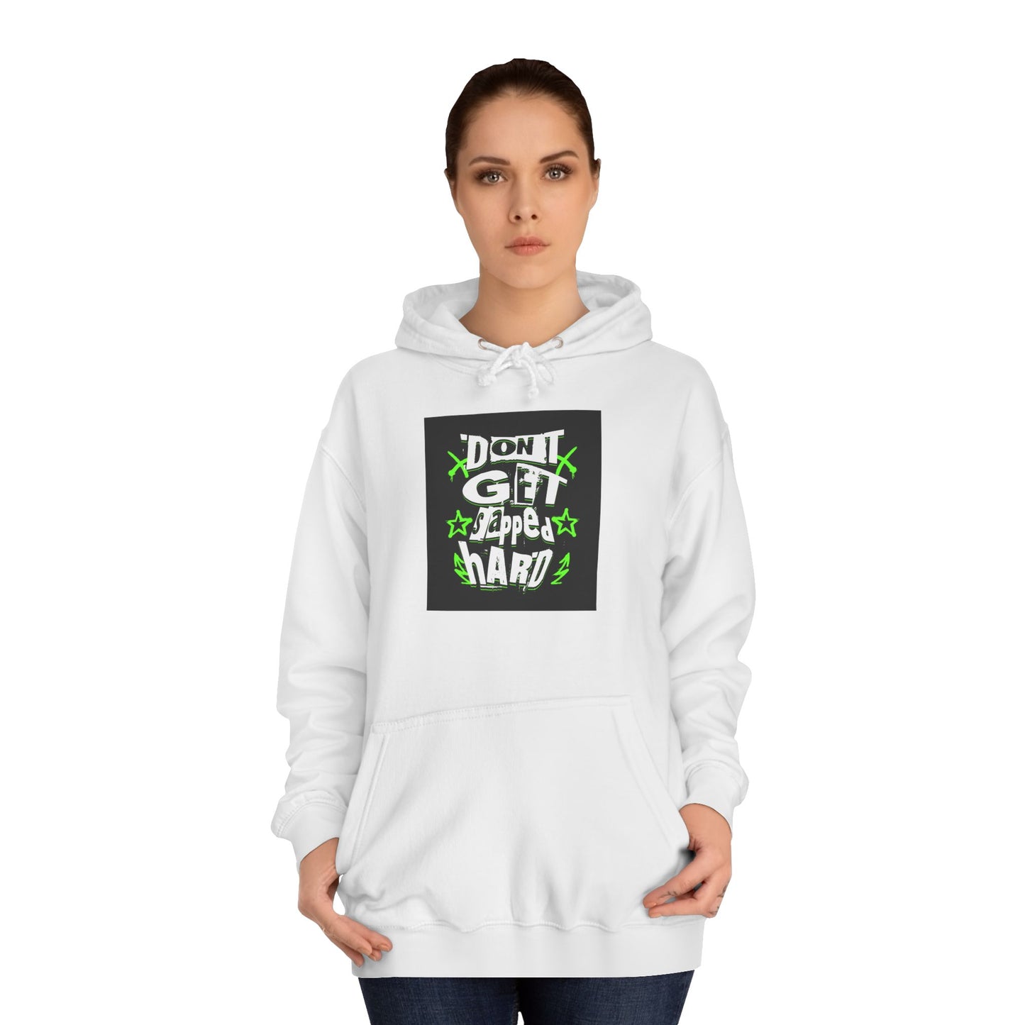 Unisex Hoodie with 'Don't Get slapped Hard' Graphic - Casual Wear,Sweatshirt, Fun Gift, Hipster Style, Everyday Hoodie