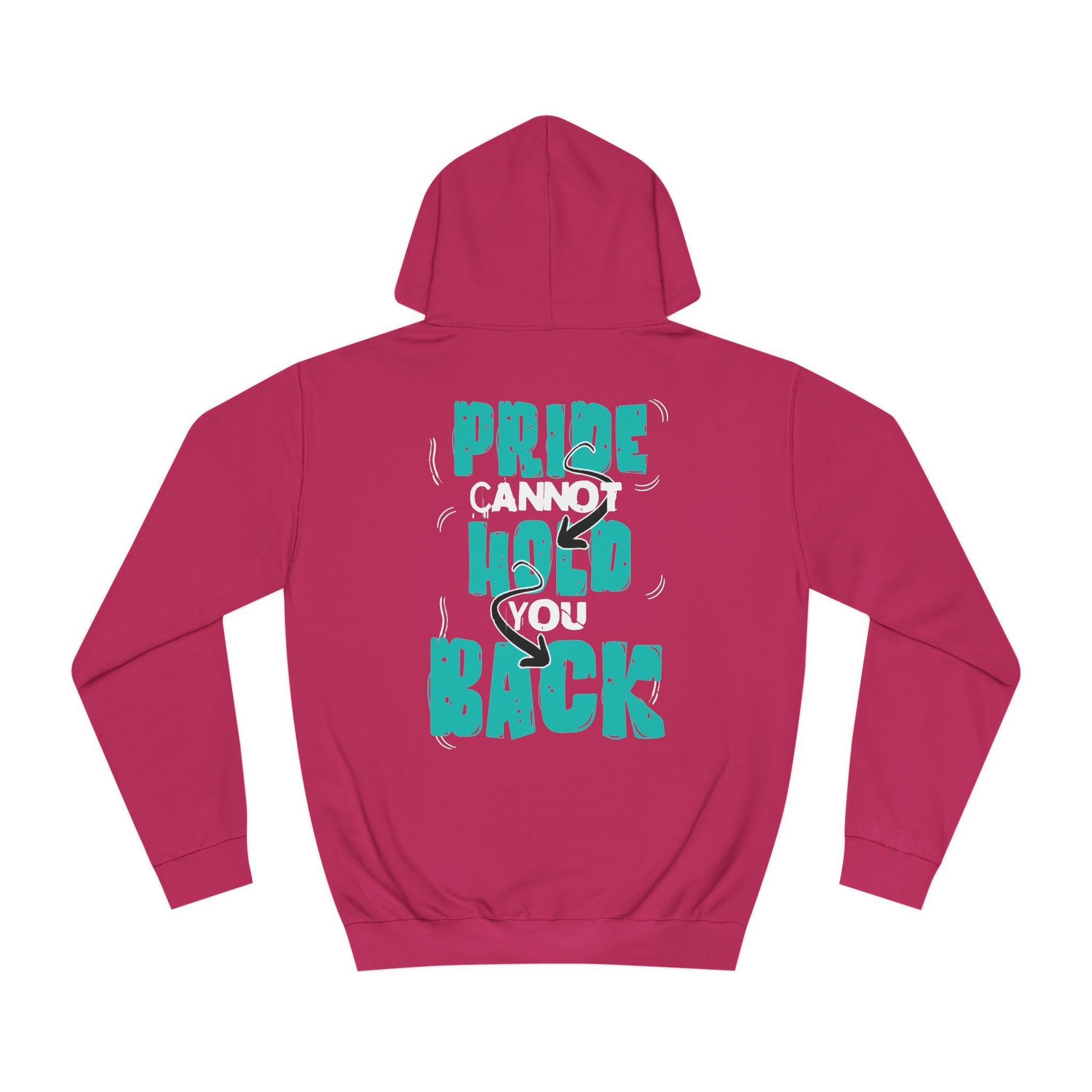 'Pride Cannot Hold You Back - Hoodie