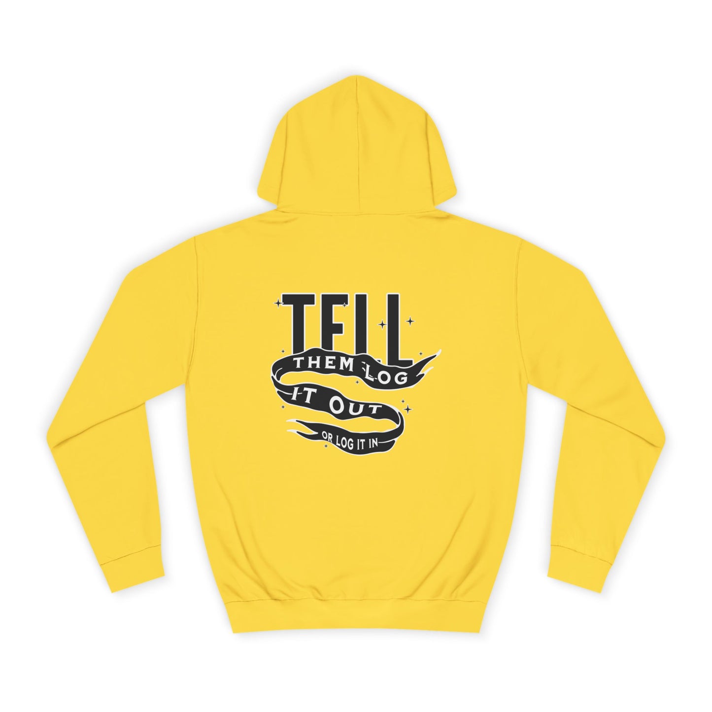 Unisex Hoodie - Tell Them Log It Out, Comfortable Apparel,Life, Casual Wear, Unique Gift Idea
