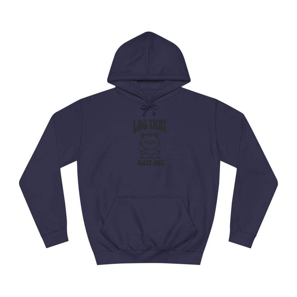Unisex Log That Out Hoodie