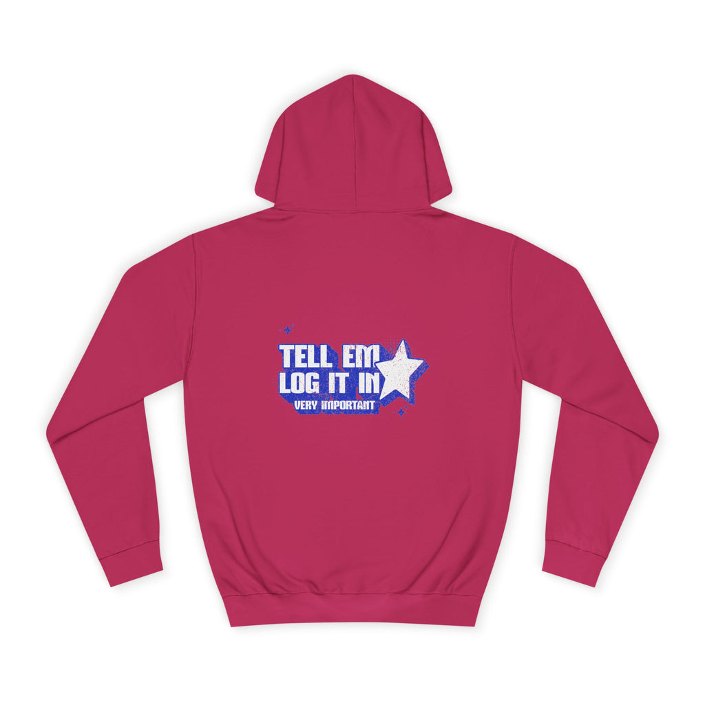 Casual 'TELL EM LOG IT IN' Hoodie, Cozy Sweatshirt, Everyday Wear, Trendy Apparel, Gift for Anyone, Motivational Fashion