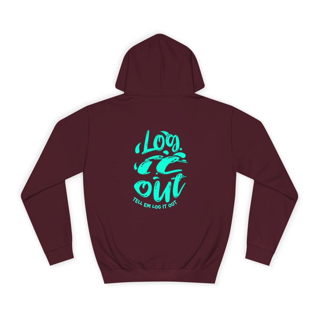'TELL EM LOG IT OUT' Hoodie, Unisex Sweatshirt, Cozy Casual Wear, Trendy Apparel, Gift for Everyday Comfort