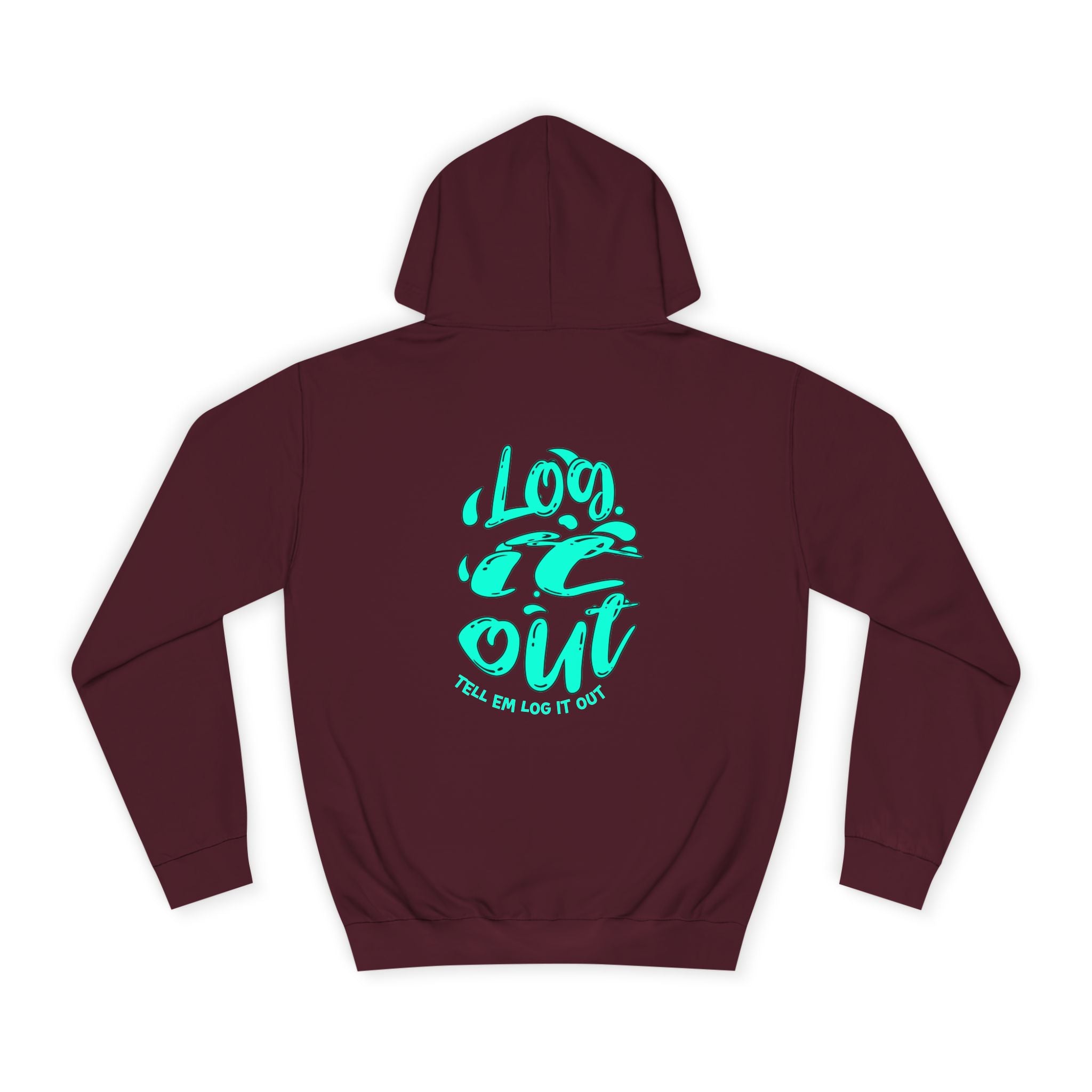 'TELL EM LOG IT OUT' Hoodie, Unisex Sweatshirt, Cozy Casual Wear, Trendy Apparel, Gift for Everyday Comfort