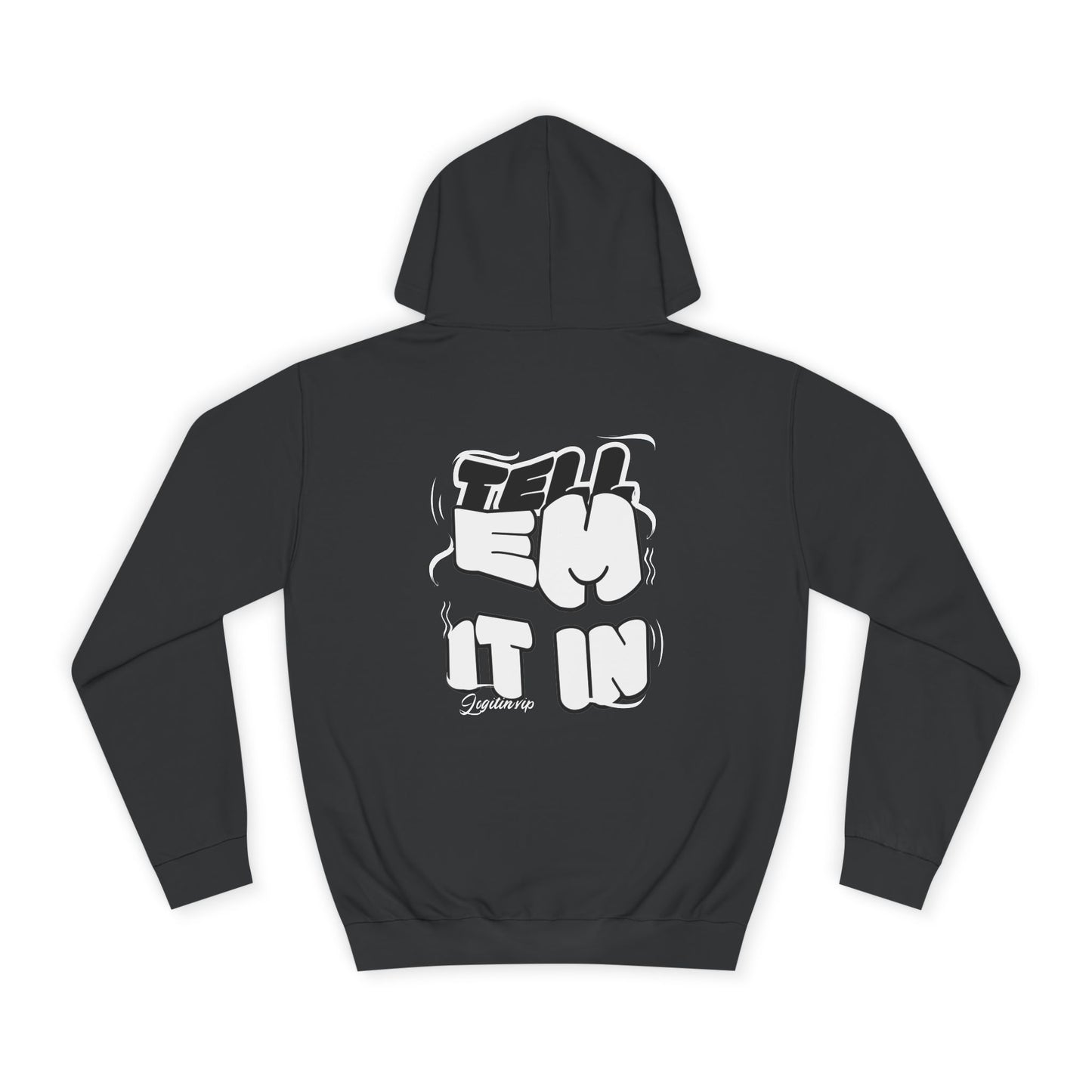 Unisex Tell em log it in Hoodie with Fun Message, Perfect for Casual Wear, Gift Idea, Streetwear Style