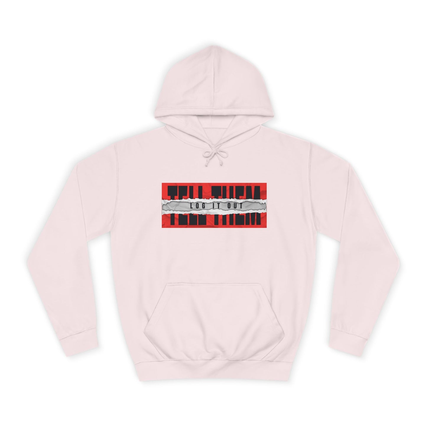 Unisex 'TELL THEM LOG IT OUT' Hoodie - Trendy Wear, Comfortable Street Style, Perfect for Everyday, Gifts, New Apparel