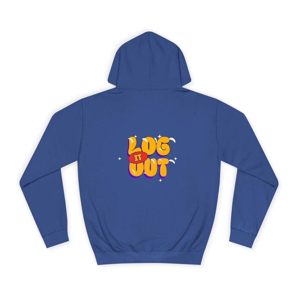 Casual Hoodie with 'Log It Out' Design, Unisex Sweatshirt for Any One, Cozy Gift for Grads, Perfect for Relaxing Days