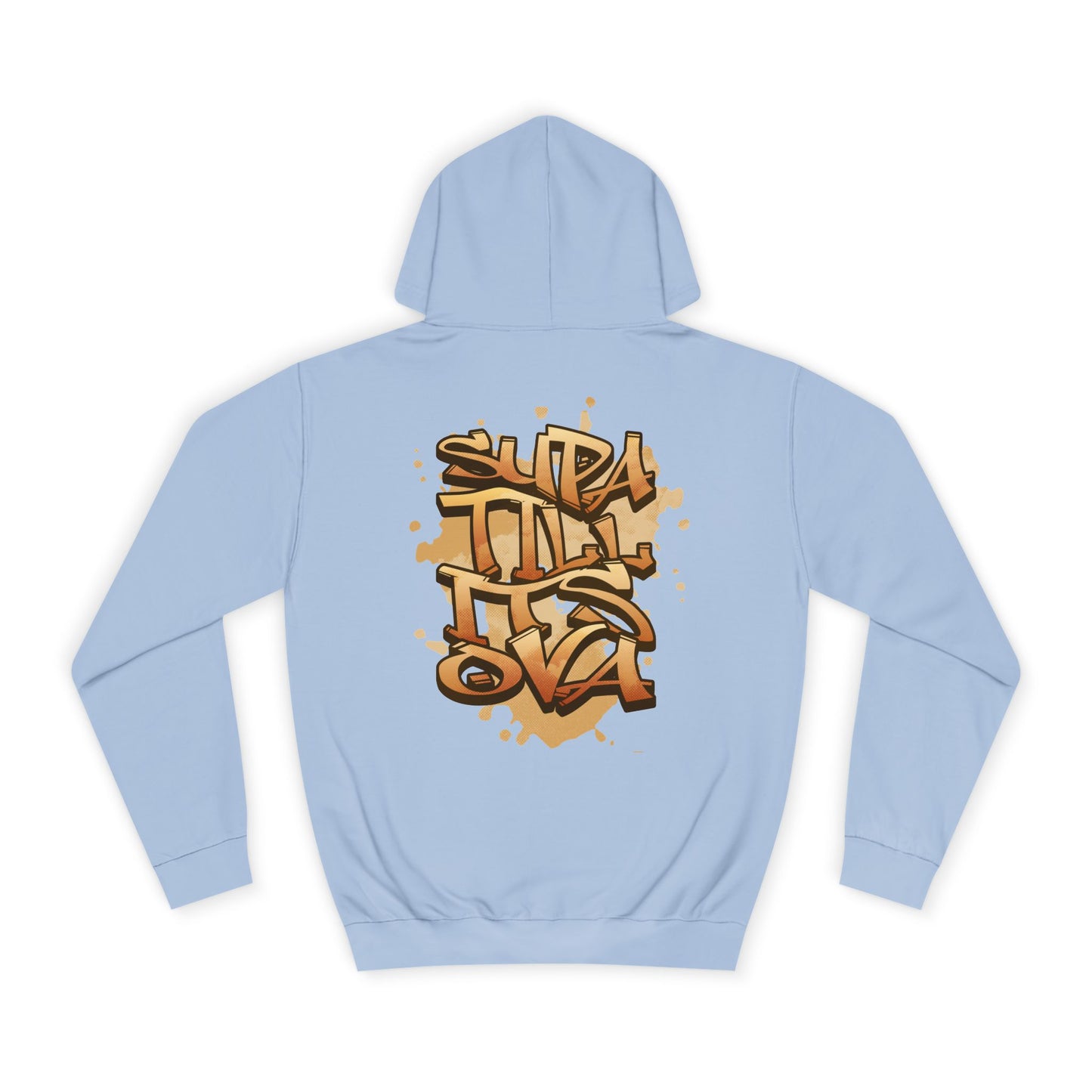 Urban Graffiti Unisex Supa till its Ova Hoodie, Streetwear Fashion, Trendy Gift, Casual Wear, Art-Inspired Apparel