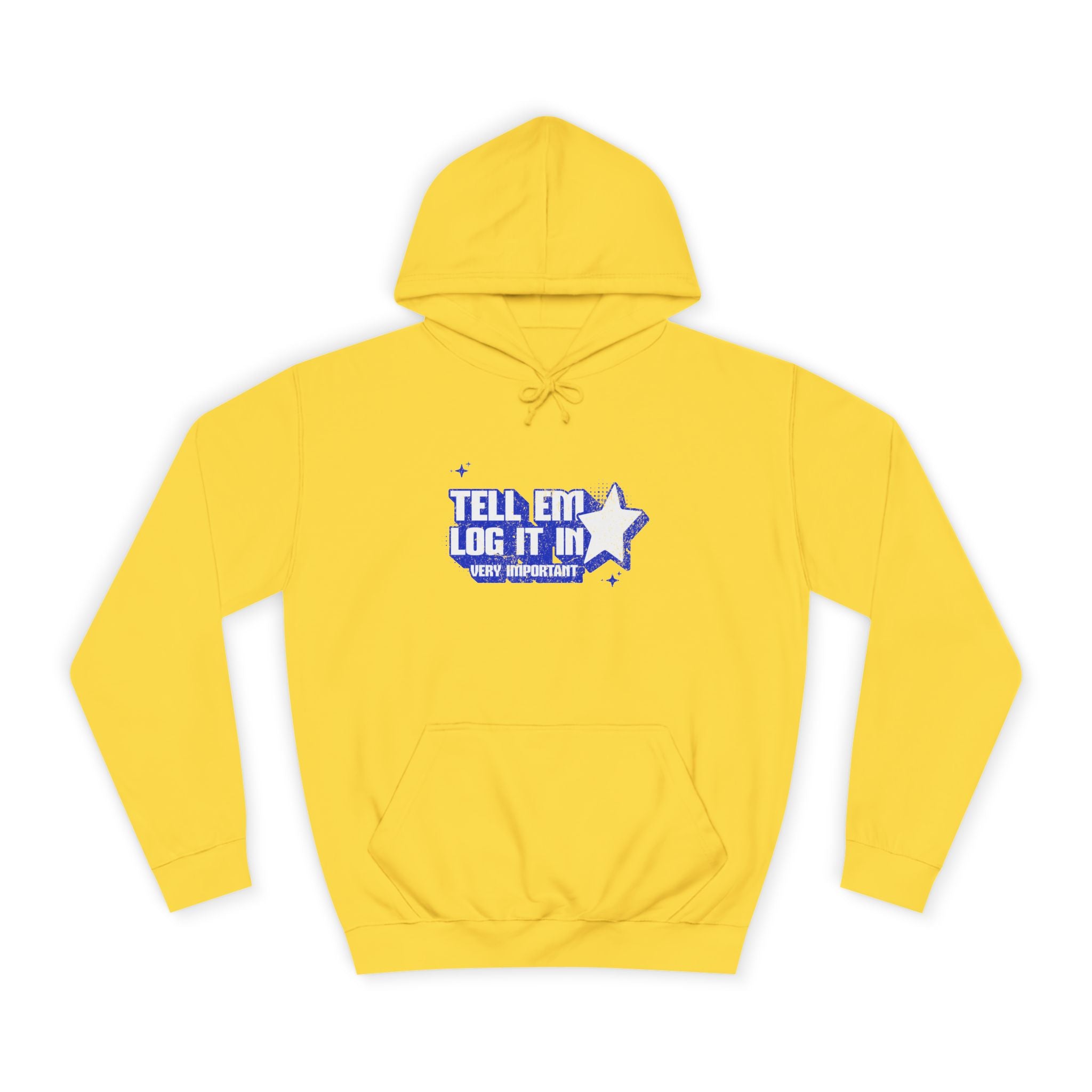 Casual 'TELL EM LOG IT IN' Hoodie, Cozy Sweatshirt, Everyday Wear, Trendy Apparel, Gift for Anyone, Motivational Fashion