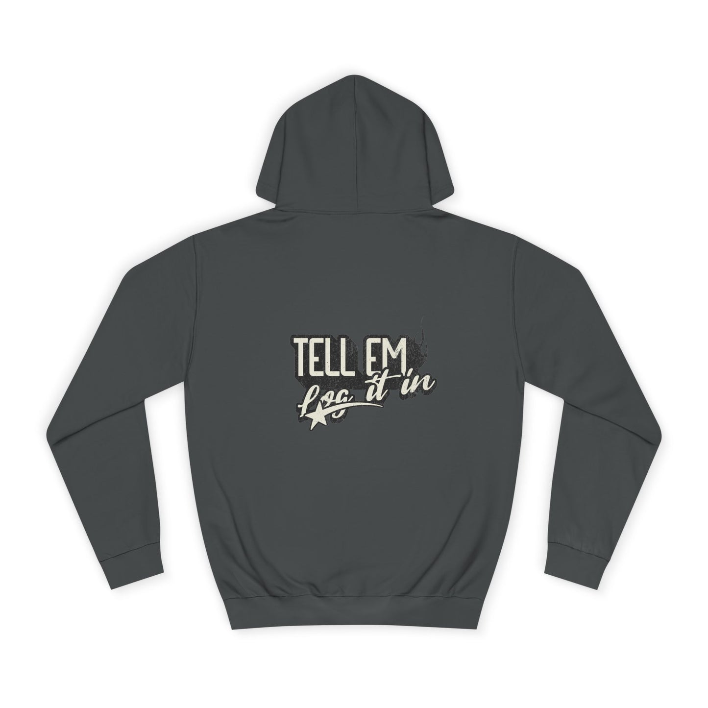Unisex Hoodie - Tell 'Em log it in, trendy Apparel,Vip Style, Cozy Comfort, Gift for everybody