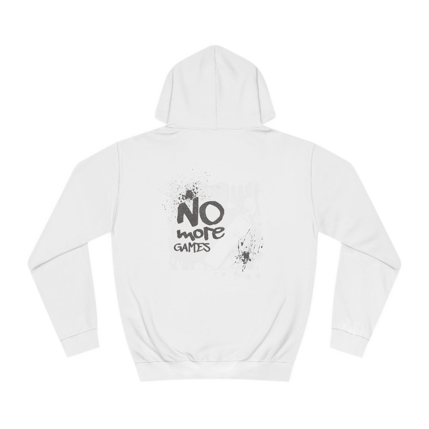 Unisex No More Games Hoodie