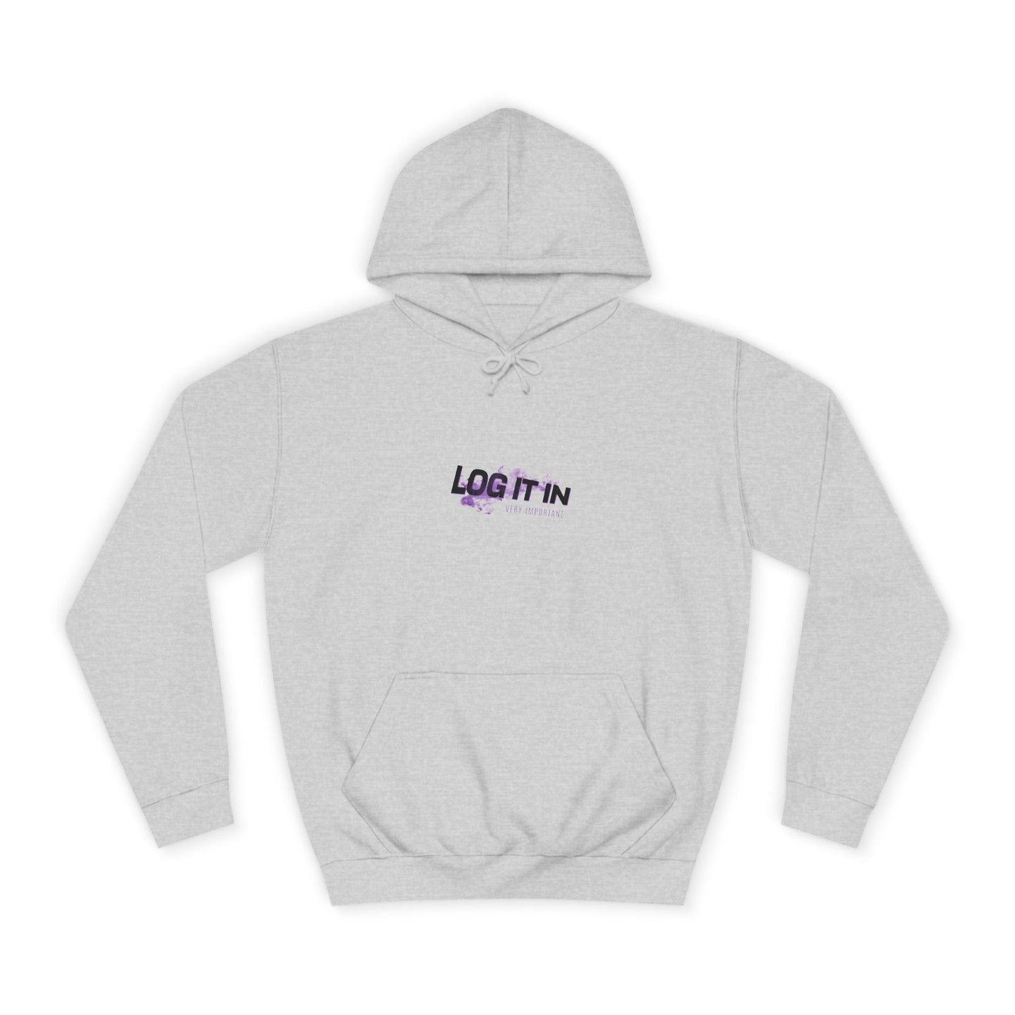 Unisex Hoodie - "Log It In" Motivational Sweatshirt, Perfect drip, Campus Wear, Gifts, Cozy Fashion