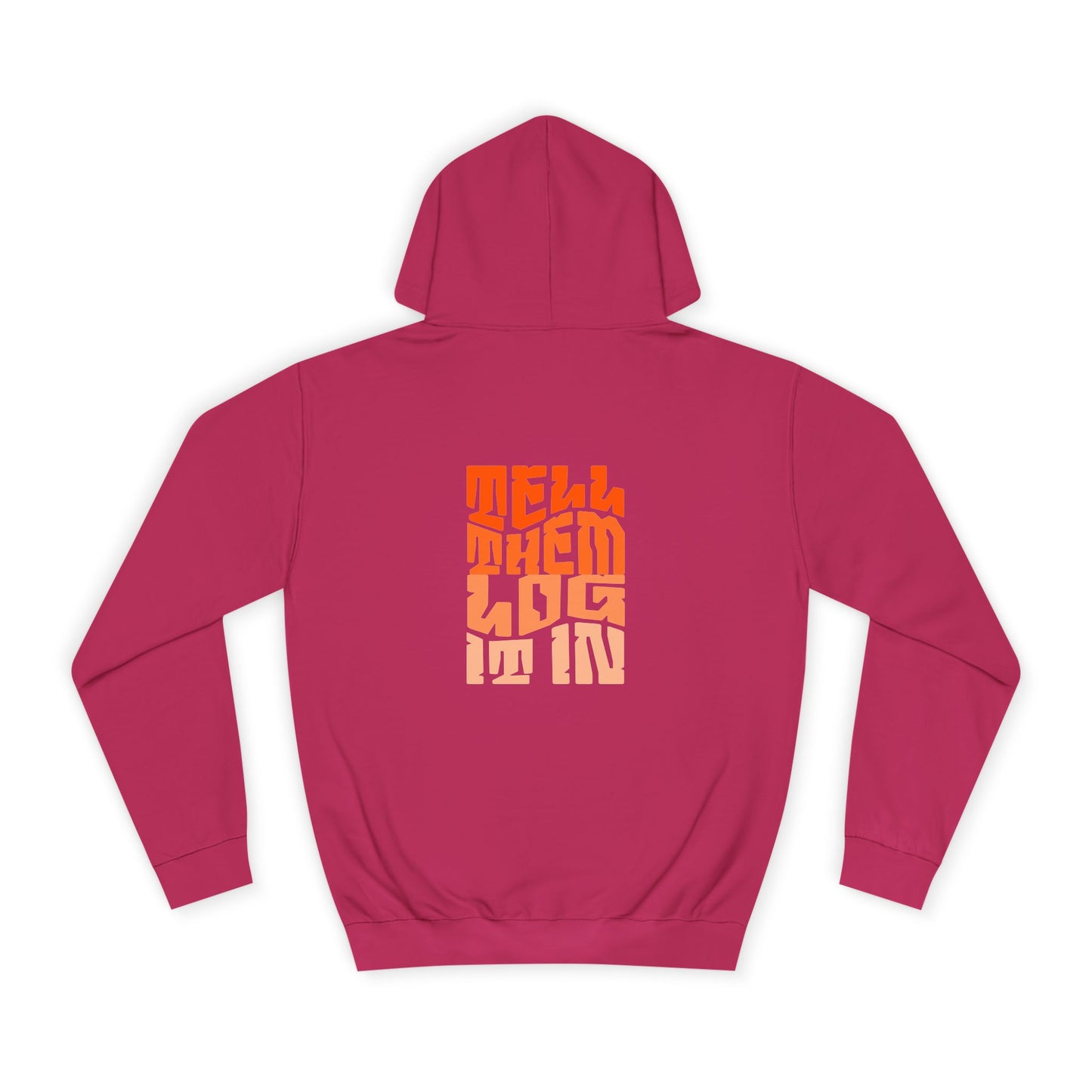 Unisex Hoodie with 'Tell Them log it In' Design, Apparel, Casual Wear, Trendy Hoodie, Perfect for [everyday]