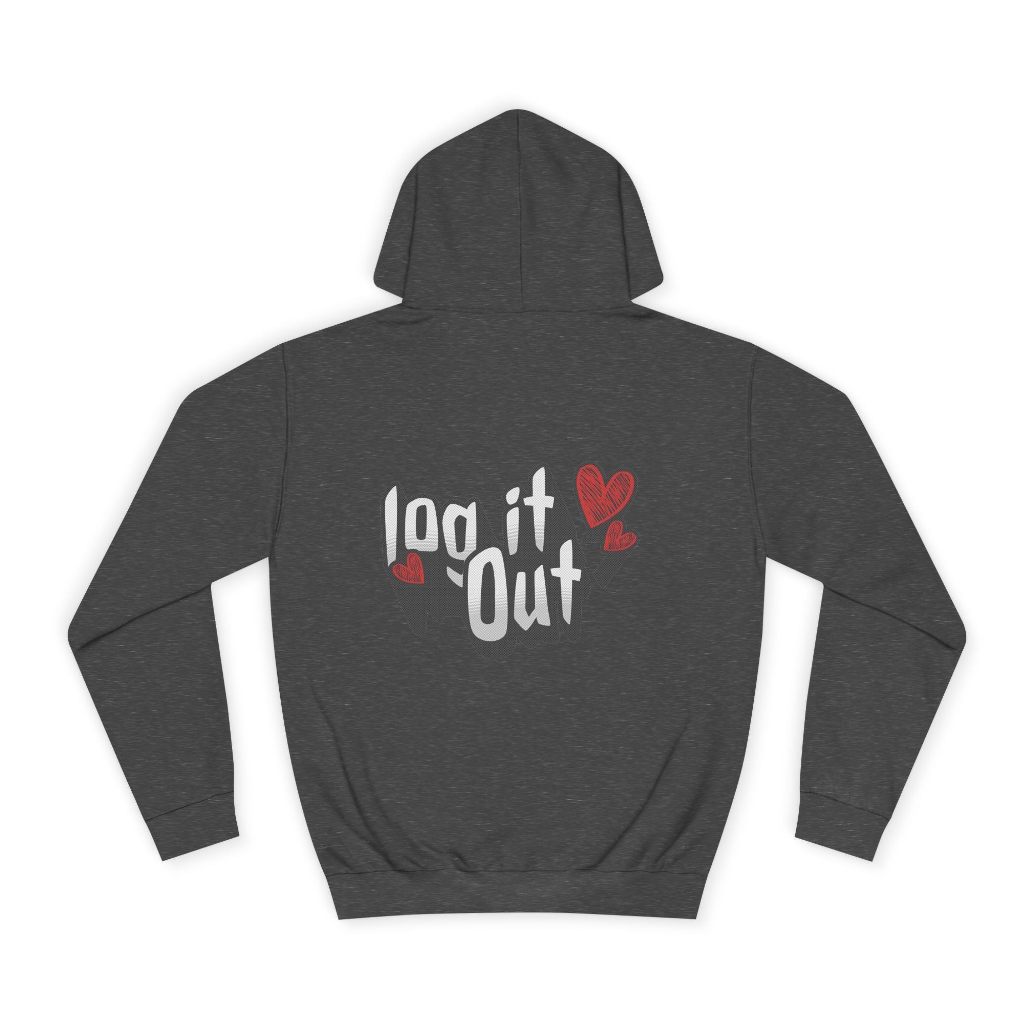 Trendy Log it out Hoodie, Cozy Unisex Sweatshirt, Perfect Gift, Casual Wear, Comfortable Hoodie for Everyday Use