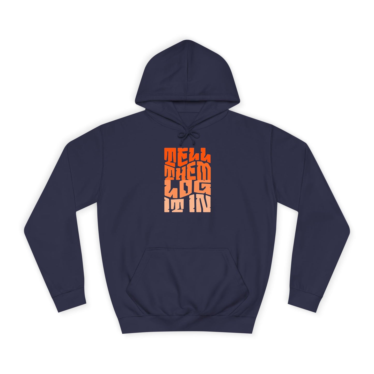Unisex Hoodie with 'Tell Them log it In' Design, Apparel, Casual Wear, Trendy Hoodie, Perfect for [everyday]