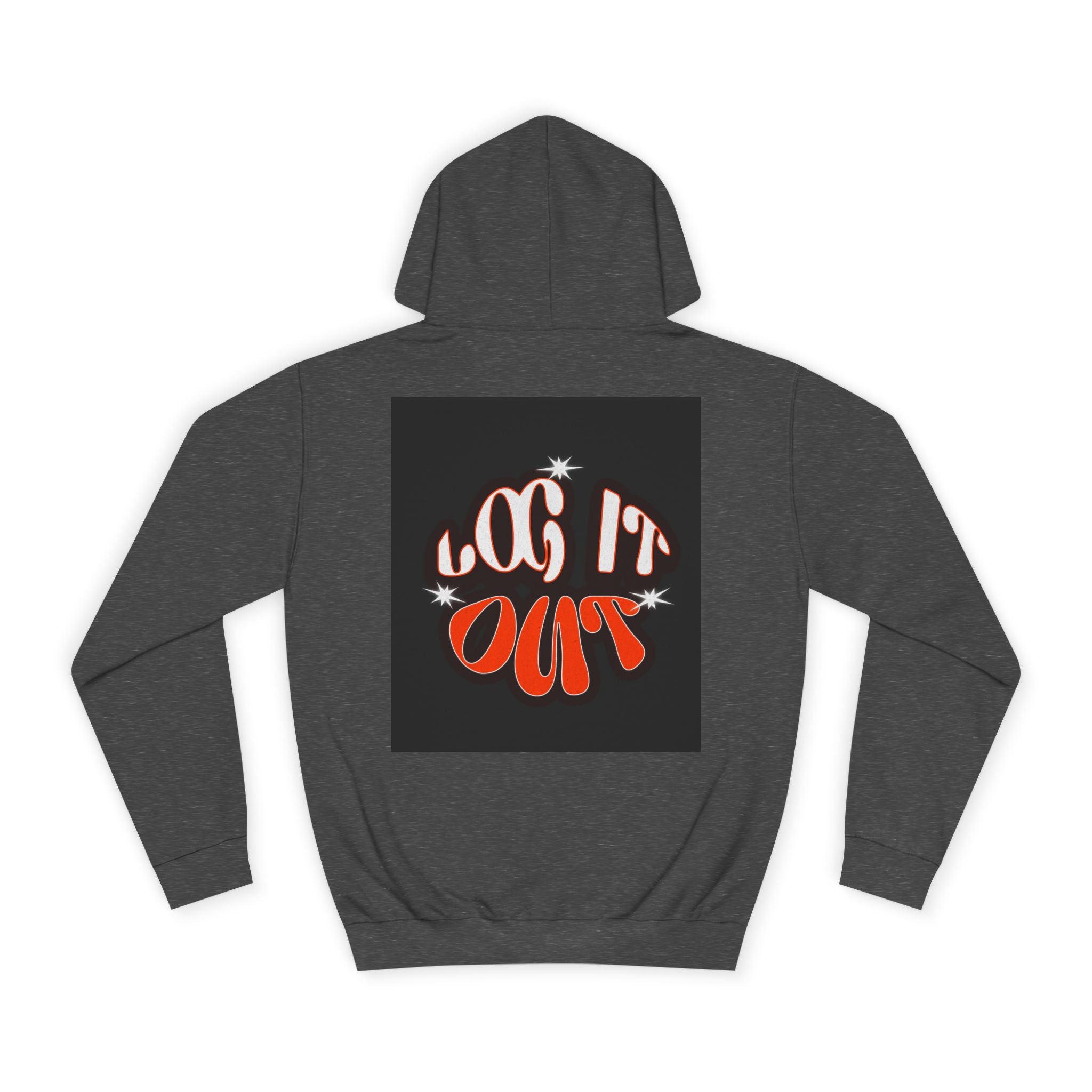 Cozy Log it out Hoodie, Graphic Sweatshirt, Unisex Apparel, Style, Perfect for every day, Trendy Gear, Casual Comfort