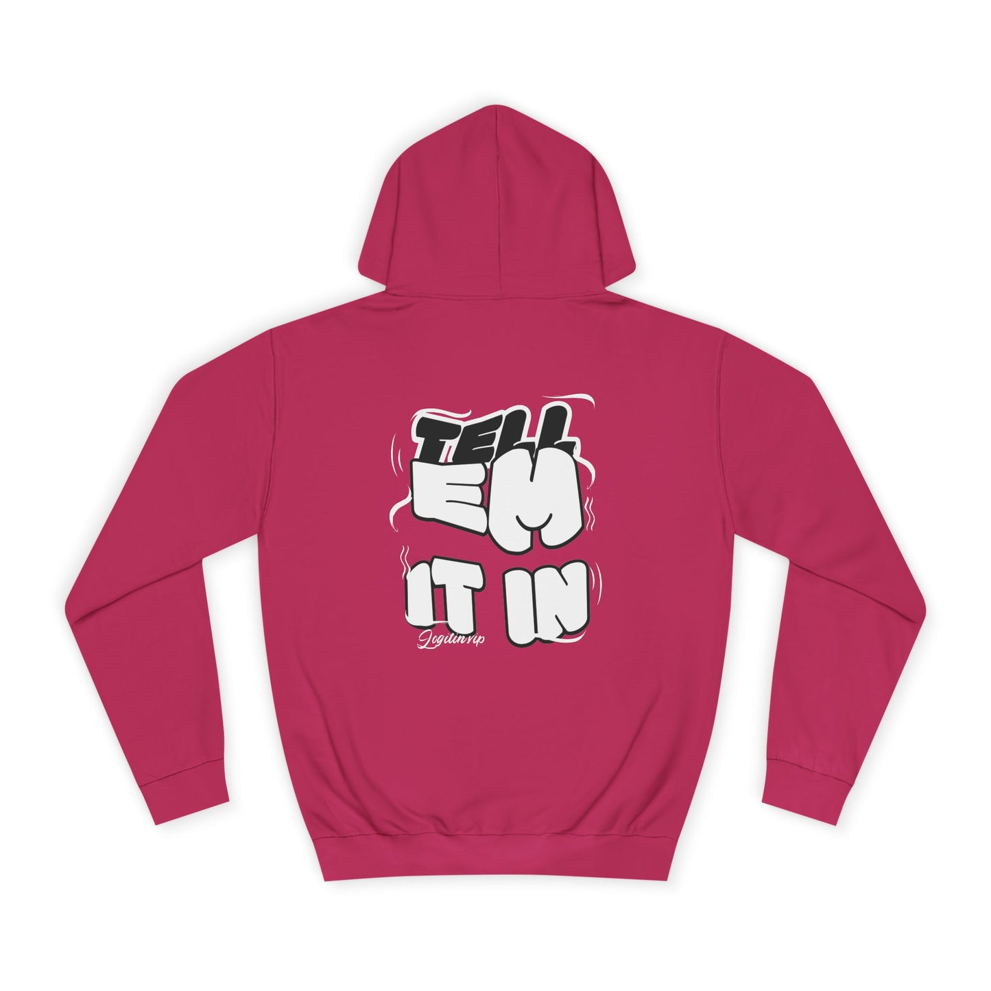 Unisex Tell em log it in Hoodie with Fun Message, Perfect for Casual Wear, Gift Idea, Streetwear Style