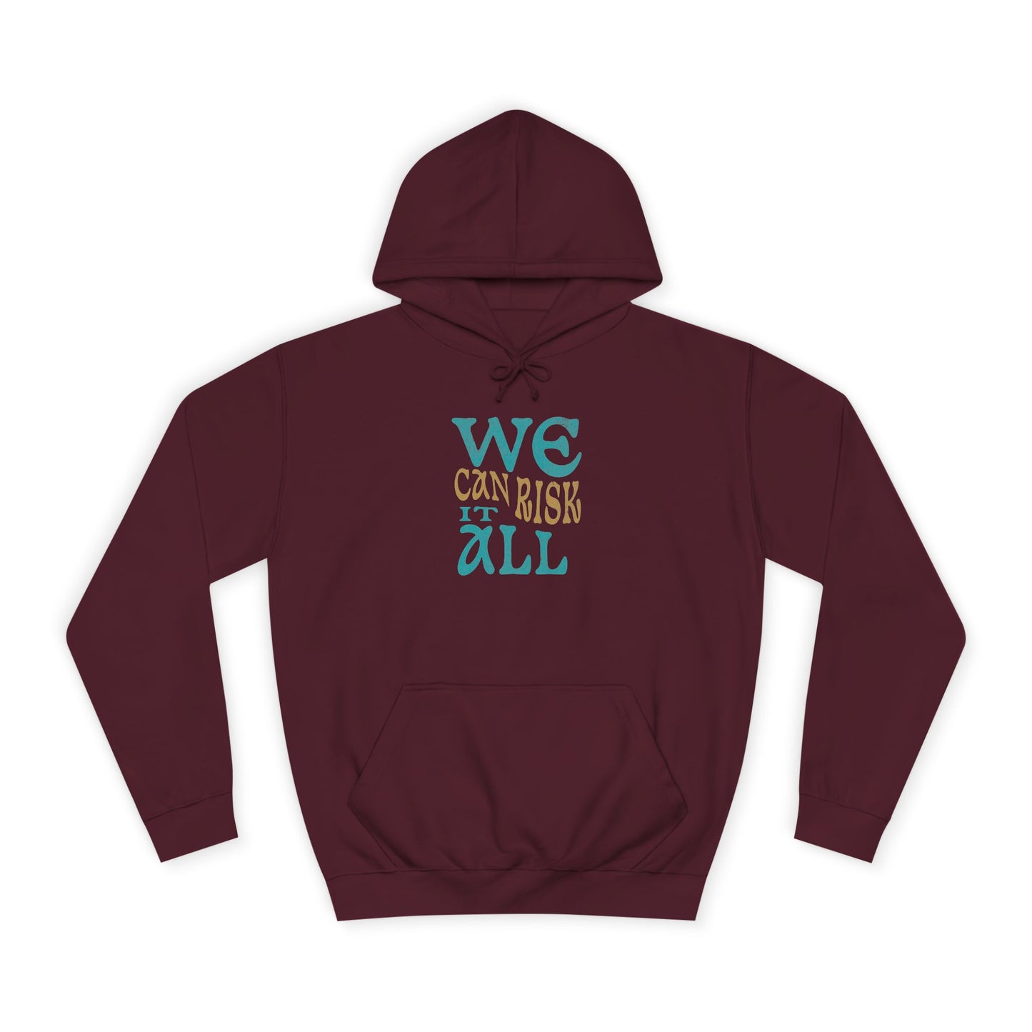 Motivational Unisex Hoodie - 'We Can Risk It All'