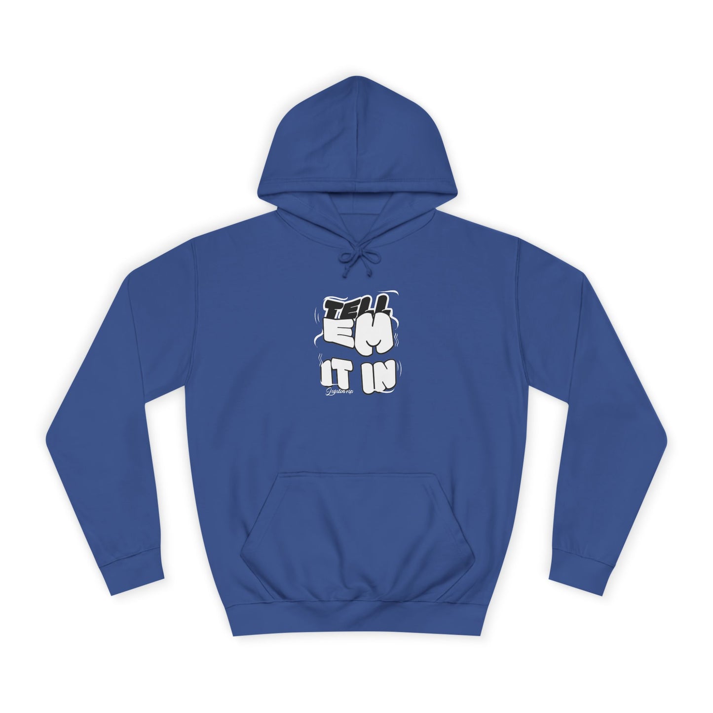 Unisex Tell em log it in Hoodie with Fun Message, Perfect for Casual Wear, Gift Idea, Streetwear Style