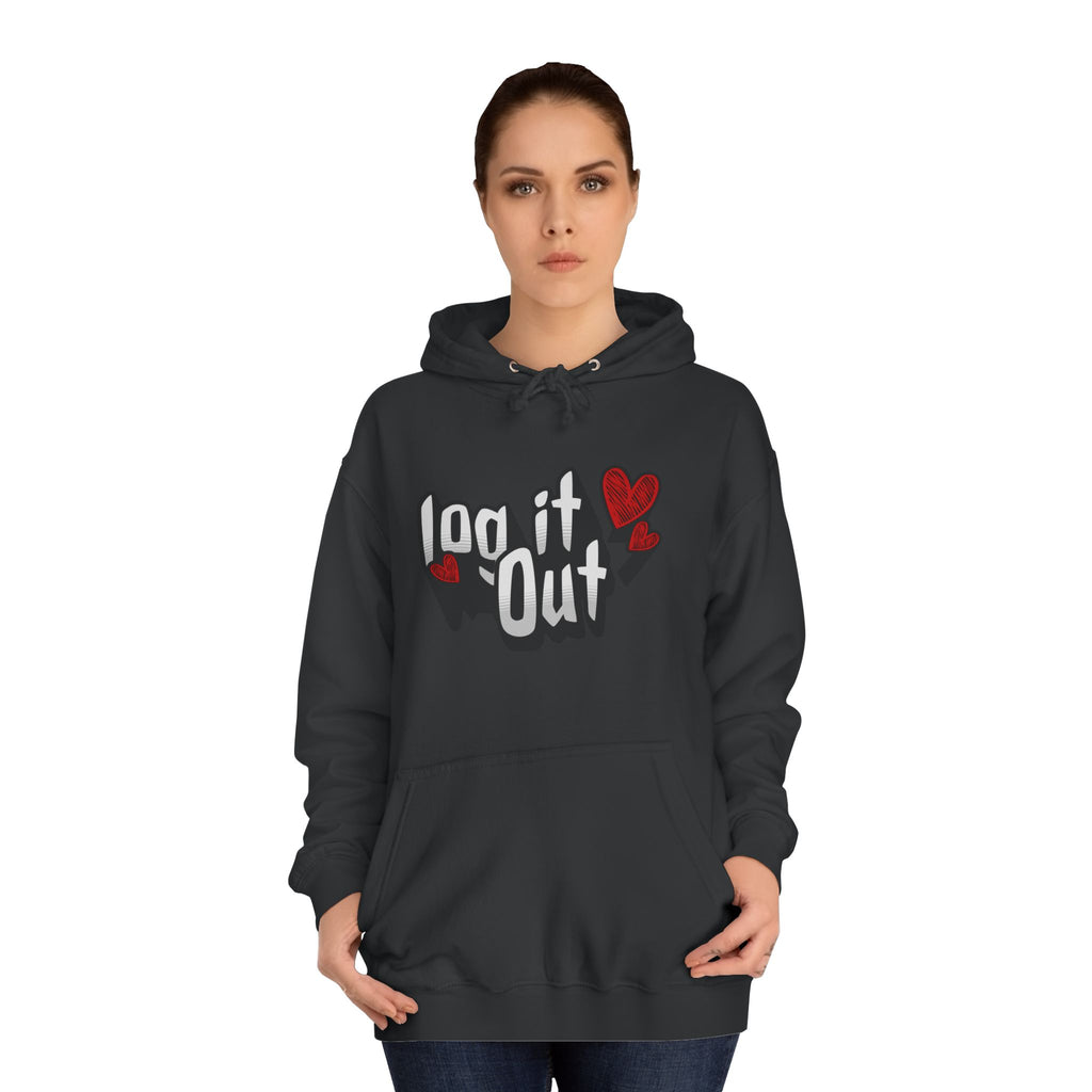 Trendy Log it out Hoodie, Cozy Unisex Sweatshirt, Perfect Gift, Casual Wear, Comfortable Hoodie for Everyday Use